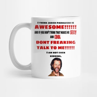 I Think Jared Padalecki is Awesome Mug